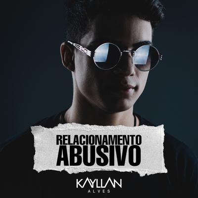 Relacionamento Abusivo By Kayllan Alves's cover