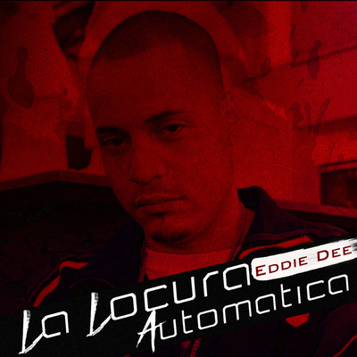 La Locura Automatica By Eddie Dee's cover