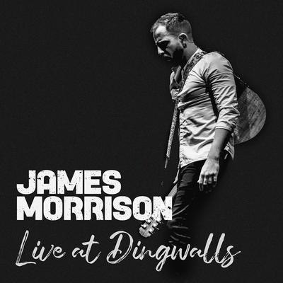 I Won't Let You Go (Live at Dingwalls) By James Morrison's cover