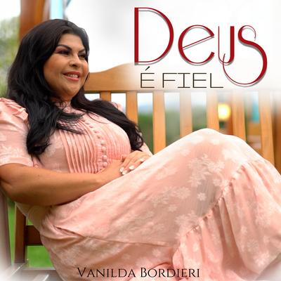 Deus É Fiel By Vanilda Bordieri's cover