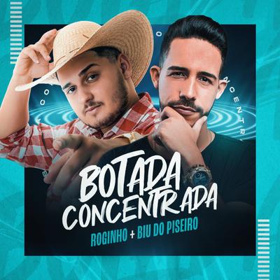 Botada Concentrada By Mc Roginho, Biu do Piseiro's cover