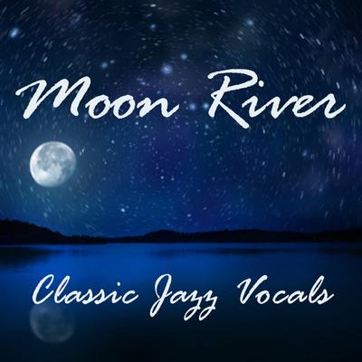 Moon River - Classic Songs - Jazz Vocal Music's cover