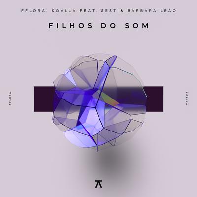 Filhos do Som (feat. SEST & Bárbara Leão) By FFLORA, Koalla, SEST, Bárbara Leão's cover