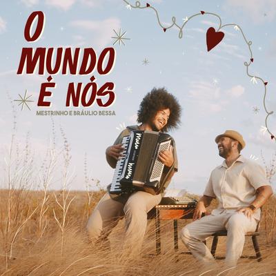O Mundo É Nós By Mestrinho, Braulio Bessa's cover