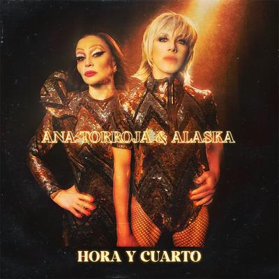 Hora y Cuarto (Single Version) By Ana Torroja, Alaska's cover