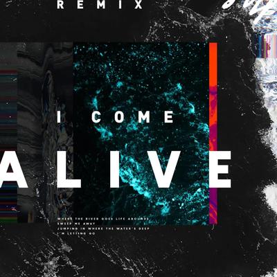 I Come Alive (Josh Southwell Remix) By C3 SYD's cover