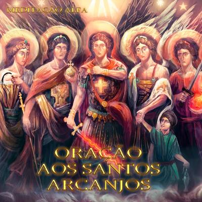 Oração aos Santos Arcanjos's cover