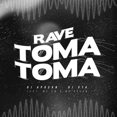 Rave Toma Toma By DJ Aposan, Dj Vta, Mc Gw's cover