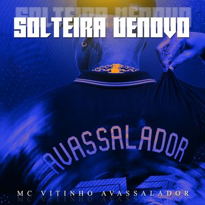 Solteira de Novo By MC Vitinho Avassalador's cover