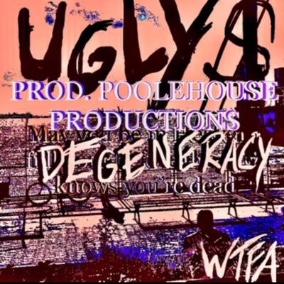 DEGENERACY By Ʉ₲ⱠɎ-₥Ø₦ɆɎ17, UGLY-MONEY17, Steve Poole's cover