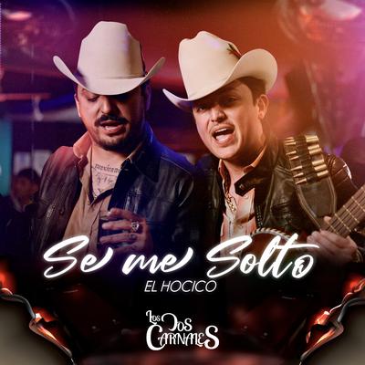 Se Me Soltó El Hocico By Los Dos Carnales's cover