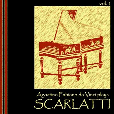 Agostino Fabiano da Vinci Plays Scarlatti, Vol. 1's cover