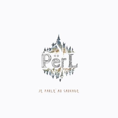 Je parle au sauvage By perl's cover