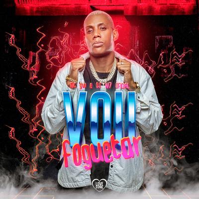 Vou Foguetar By Mc Gw, Love Funk, DJ W7 OFICIAL's cover