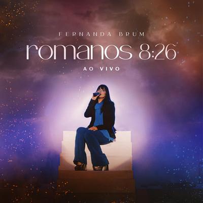 Romanos 8:26 (Ao Vivo) By Fernanda Brum's cover