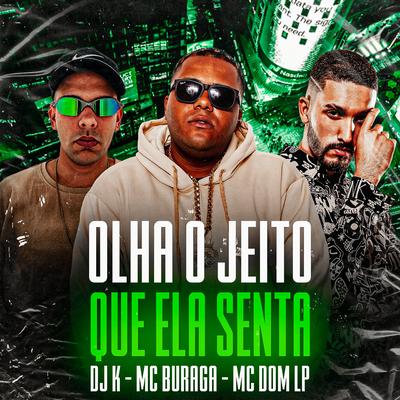 Olha o Jeito Que Ela Senta (feat. MC DOM LP & DJ K) (feat. MC DOM LP & DJ K)'s cover