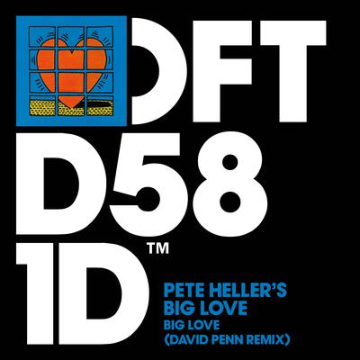 Big Love (David Penn Remix) By Pete Heller's Big Love's cover