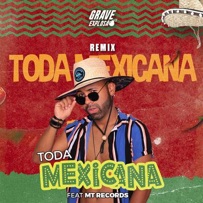 Toda Mexicana (Remix) By Grave Explosão, Mt Records's cover