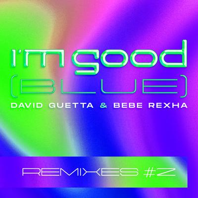 I'm Good (Blue) [Oliver Heldens Remix] By Oliver Heldens, David Guetta, Bebe Rexha's cover