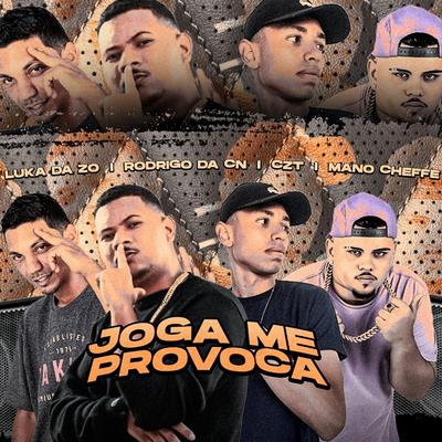 Joga Me Provoca By Luka da Z.O, Mano Cheffe, CZT, MC Rodrigo da CN's cover