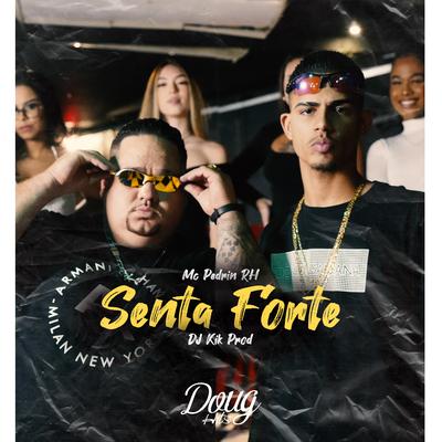 Senta Forte By Mc Pedrin Rh, dj kik prod's cover