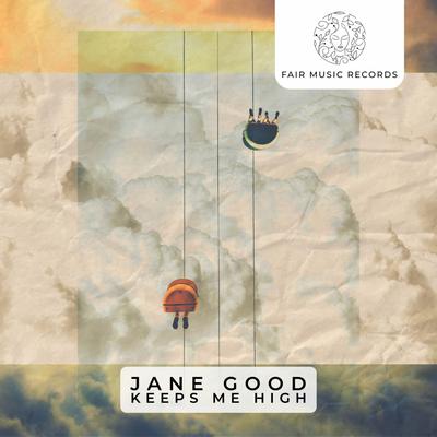Keeps Me High By Jane Good's cover