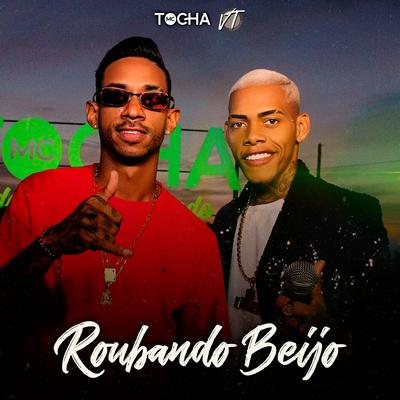 Roubando Beijo By Mc Tocha, VT Kebradeira's cover
