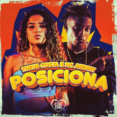 Posiciona By Theus Costa, mc jhenny, Love Funk's cover