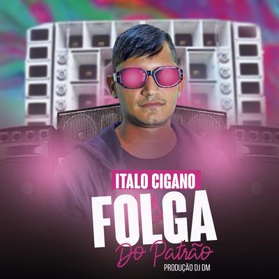 Folga do Patrão By Italo Cigano's cover