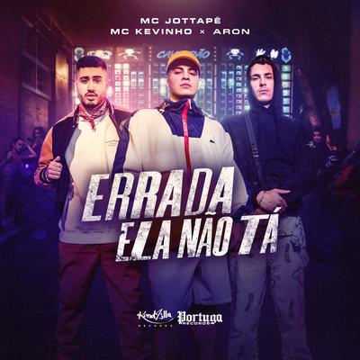 Errada Ela Não Tá By MC JottaPê, MC Kevinho, ARON's cover
