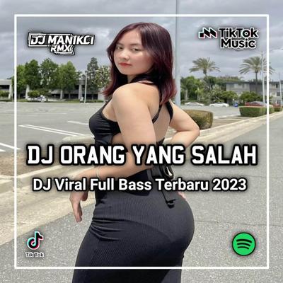 DJ GAYUNG TAK BERSAMBUT CINTA PUN TELAH PUPUS TERHEMPAS DITELAN DUSTA - ORANG YANG SALAH's cover