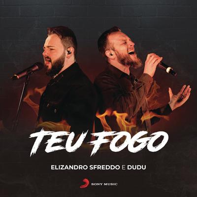 Teu Fogo By Elizandro Sfreddo, Dudu (Missão Amor Maior)'s cover