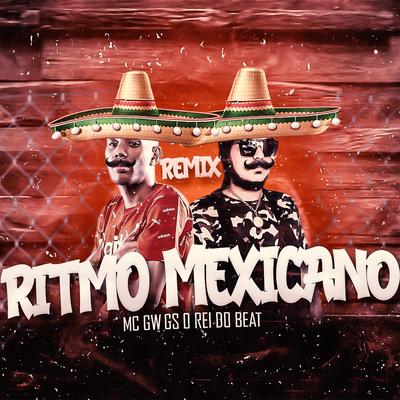 Ritmo Mexicano (Remix) By GS O Rei do Beat, Mc Gw's cover