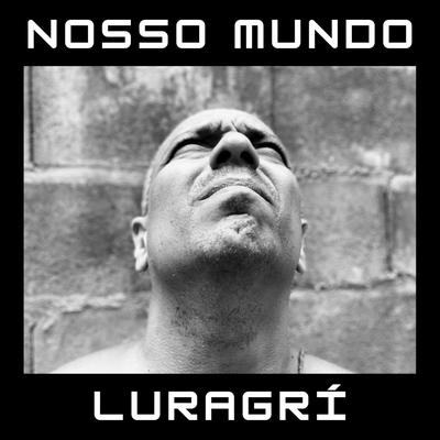 Nosso Mundo By Luragrí's cover