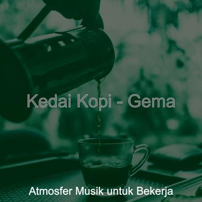 Kedai Kopi - Gema's cover