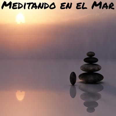 Meditando en el mar By Relaxing Music's cover