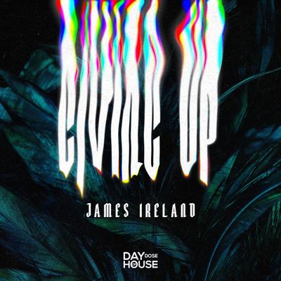 Giving Up By James Ireland's cover