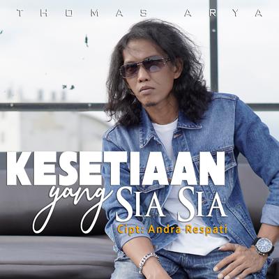 Kesetiaan Yang Sia Sia By Thomas Arya's cover