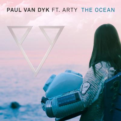 The Ocean (Radio Edit) By ARTY, Paul van Dyk's cover