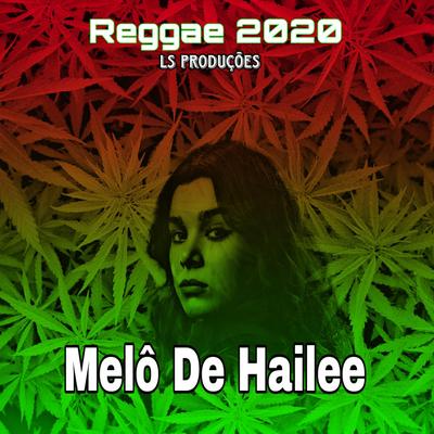 Melô De Hailee (Ls Produções Reggae Remix) By Ls Produções Oficial's cover