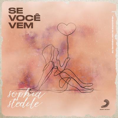 Se Você Vem By Sophia Stedile's cover