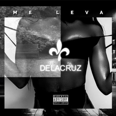 Me Leva By Delacruz's cover