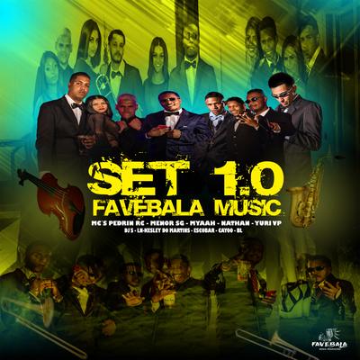 Set 1.0 Favebala Music By mc pedrin rc, MC MENOR SG, mc yuri vp, MC Myaah, MC Nathan's cover