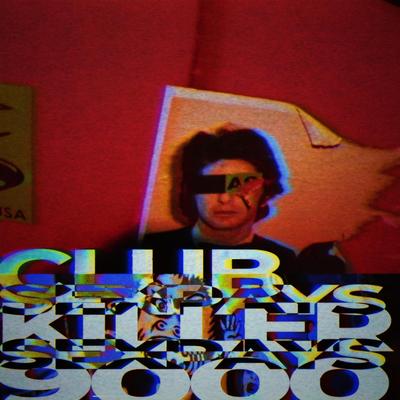 CLUBKILLER9000 By SEXPAYS's cover