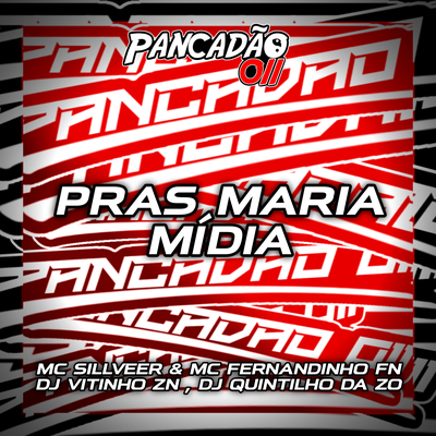 PRAS MARIA MIDIA By Dj Vitinho Zn, Pancadão 011, MC SILLVEER, DJ QUINTILHO DA ZO's cover