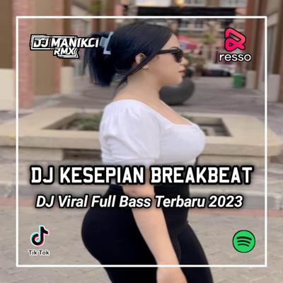 DJ KU RINDU DISAYANGI SEPENUH HATI - KESEPIAN DYTGA BREAKBEAT's cover