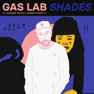 Shades By Gas Lab, Andrew Gould, Rober Fighetti's cover