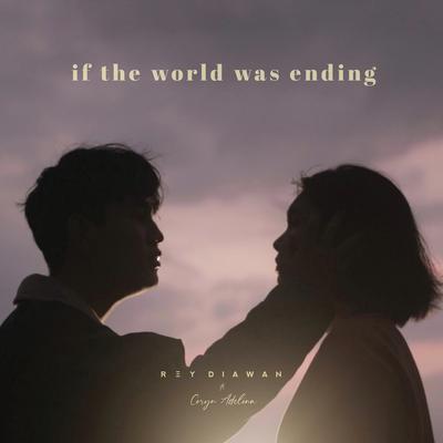 If The World Was Ending (Cover Version) By Rey Diawan, Coryn Adelina's cover