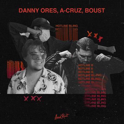 Hotline Bling By Danny Ores, Boust, A Cruz's cover