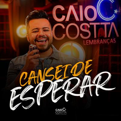 Cansei de Esperar (Lembranças) [Forró de Periferia] By Caio Costta's cover